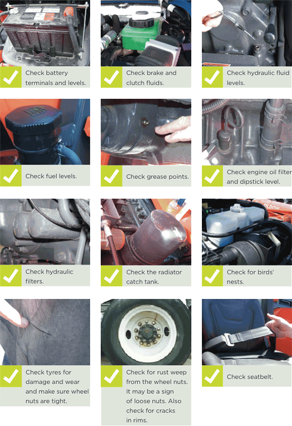 [Image] Tractor maintenance checks. Text: Check battery, brake and clutch fluids, hydraulic fluid levels, fuel levels, grease points, oil filter and dipstick level, hydraulic filters, radiator catch tank, birds nests, tyres and wheels, seat belt. 